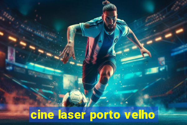 cine laser porto velho